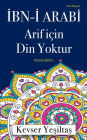 Ibn-i Arabi, Arif icin Din Yoktur (Yeni Edisyon)