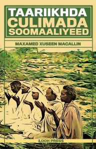 Title: Taariikhda Culimada Soomaaliyeed, Author: Mohamed Hussein Ma'allin Ali