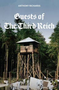 Guests of the Third Reich: The British Prisoner of War Experience in Germany 1939-1945