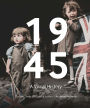 1945: A Visual History