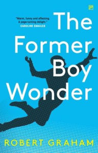 Title: The Former Boy Wonder, Author: Robert Graham