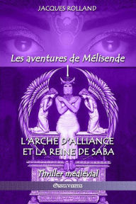 Title: L'Arche d'Alliance et la Reine de Saba, Author: Jacques Rolland