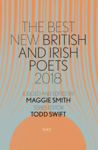 Title: The Best New British & Irish Poets 2018, Author: Maggie Smith