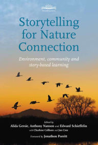 Title: Storytelling for Nature Connection: Environment, Community and Story-based Learning, Author: Anthony Nanson
