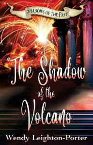 Title: The Shadow of the Volcano, Author: Wendy Leighton-Porter
