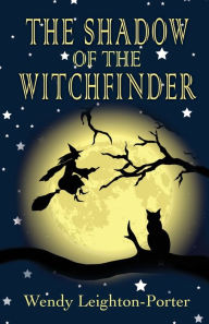 Title: The Shadow of the Witchfinder, Author: Wendy Leighton-Porter