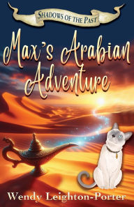 Title: Max's Arabian Adventure, Author: Wendy Leighton-Porter