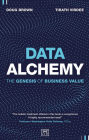 Data Alchemy: The Genesis of Business Value