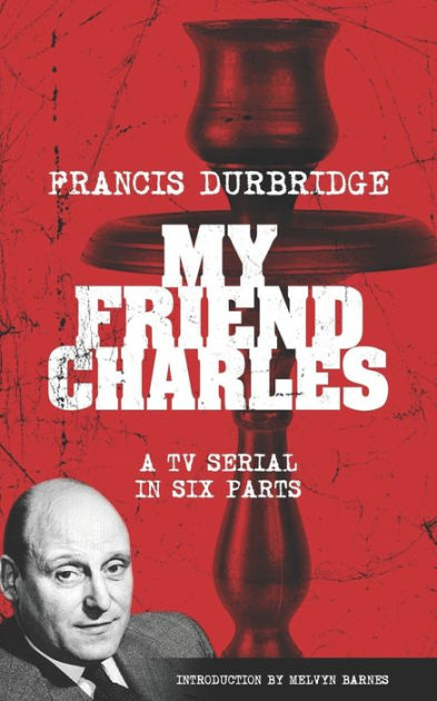 my friend charles francis durbridge