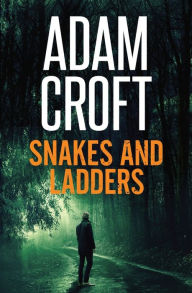 Title: Snakes and Ladders, Author: Adam Croft