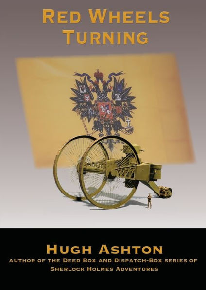 Red Wheels Turning: A Novel of the Great European War