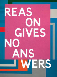 Title: Reason Gives No Answers: Selected Works from the Collection, Author: Jason Beard