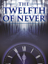 Title: The Twelfth of Never, Author: Rachel Shaw