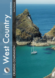 Title: West Country Cruising Companion: A yachtsman's pilot and cruising guide to ports and harbours from Portland Bill to Padstow, including the Isles of Scilly, Author: Mark Fishwick