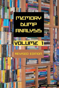 Title: Memory Dump Analysis Anthology, Volume 1, Revised Edition, Author: Dmitry Vostokov