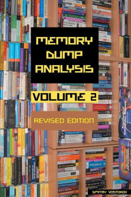 Title: Memory Dump Analysis Anthology, Volume 2, Revised Edition, Author: Dmitry Vostokov