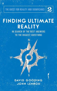 Title: Finding Ultimate Reality: In Search of the Best Answers to the Biggest Questions, Author: David W Gooding