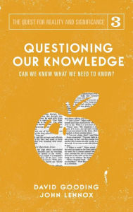 Title: Questioning Our Knowledge: Can we Know What we Need to Know?, Author: David W Gooding