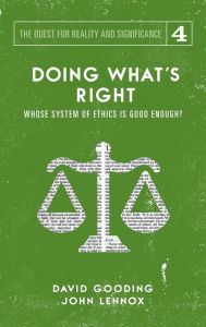 Title: Doing What's Right: The Limits of our Worth, Power, Freedom and Destiny, Author: David W Gooding