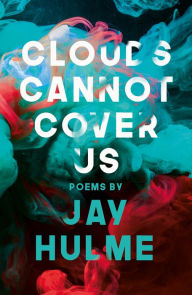 Title: Clouds Cannot Cover Us, Author: Jay Hulme