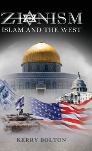 Title: Zionism, Islam and the West, Author: Kerry Bolton