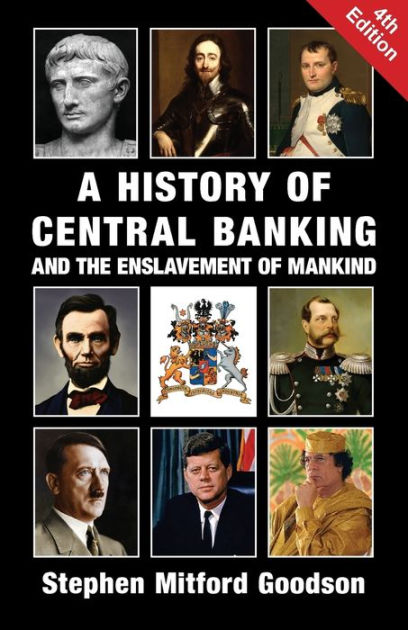 Goodson,　of　Stephen　and　History　Barnes　A　Central　the　of　Mitford　Paperback　Banking　by　Mankind　Enslavement　Noble®