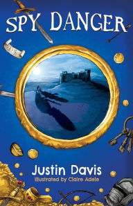Title: Spy Danger, Author: Justin Davis