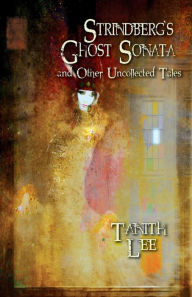 Title: Strindberg's Ghost Sonata and Other Uncollected Tales, Author: Tanith Lee