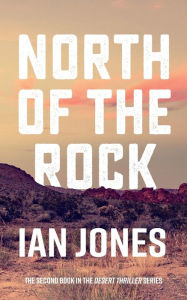 Title: North Of The Rock, Author: Ian Jones