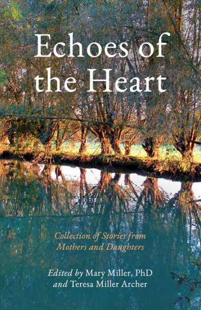 Echoes of the Heart: Collection of Stories from Mothers and