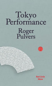 Title: Tokyo Performance, Author: Roger Pulvers