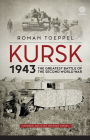 Kursk 1943: The Greatest Battle of the Second World War