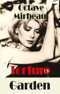 Title: Torture Garden, Author: Octave Mirbeau