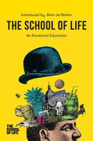 Pdf ebooks download free The School of Life: An Emotional Education RTF 9781912891160 by The School of Life, Alain de Botton English version
