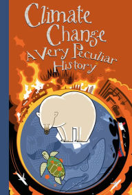 Title: Climate Change: A Very Peculiar History, Author: David Arscott