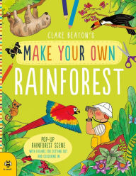 Title: Make Your Own Rainforest, Author: Clare Beaton