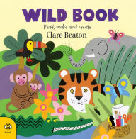 Title: Wild Book: Read, Make and Create, Author: Clare Beaton