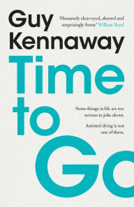 Title: Time to Go, Author: Guy Kennaway