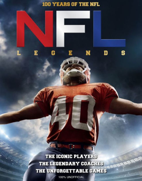 NFL Legends: 100 Years of the NFL by John Gordon, Hardcover