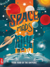 Title: Space Maps: Your Tour of the Universe, Author: Lara Albanese