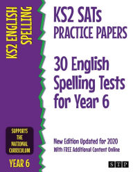 Title: KS2 SATs Practice Papers 30 English Spelling Tests for Year 6: New Edition Updated for 2020 with Free Additional Content Online, Author: Stp Books