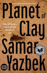 Title: Planet of Clay, Author: Samar Yazbek