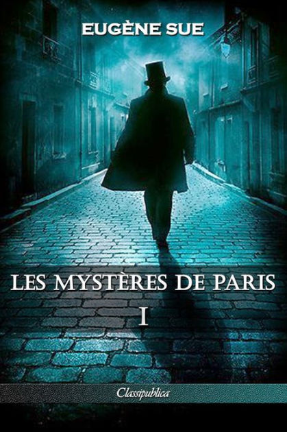 Les Mystères De Paris: Tome I - Édition Intégrale By Eugène Sue ...