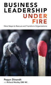 Title: Business Leadership Under Fire: Nine Steps to Rescue and Transform Organizations, Author: Pepyn Dinandt