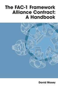 Title: The FAC-1 Framework Alliance Contract: A Handbook, Author: David Mosey