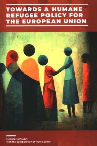 Title: Towards a Humane Refugee Policy for the European Union, Author: Gesine Schwan