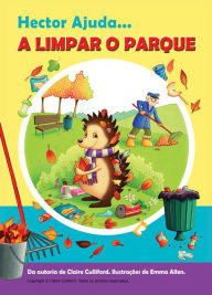 Title: Hector Ajuda A Limpar O Parque, Author: Claire Culliford