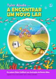 Title: Tyler Ajuda A Encontrar Um Novo Lar: Brazilian Portuguese Version, Author: Claire Culliford