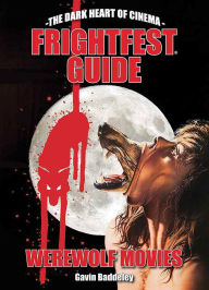 Title: FrightFest Guide to Werewolf Movies, Author: Gavin Baddeley
