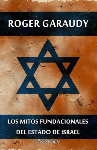 Title: Los mitos fundacionales del estado de Israel, Author: Roger Garaudy